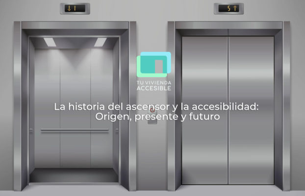 La historia del ascensor y la accesibilidad: origen, presente y futuro